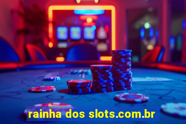 rainha dos slots.com.br